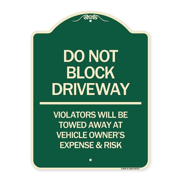 Do Not Block Driveway Violators Will Be Towed Away at Vehicle Owners Expense & Risk, G-1824-24179